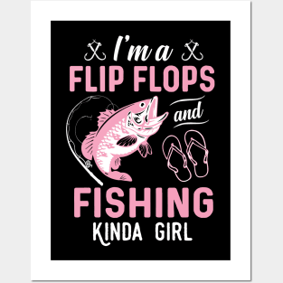 I'm A Flip Flops And Fishing Kinda Girl Posters and Art